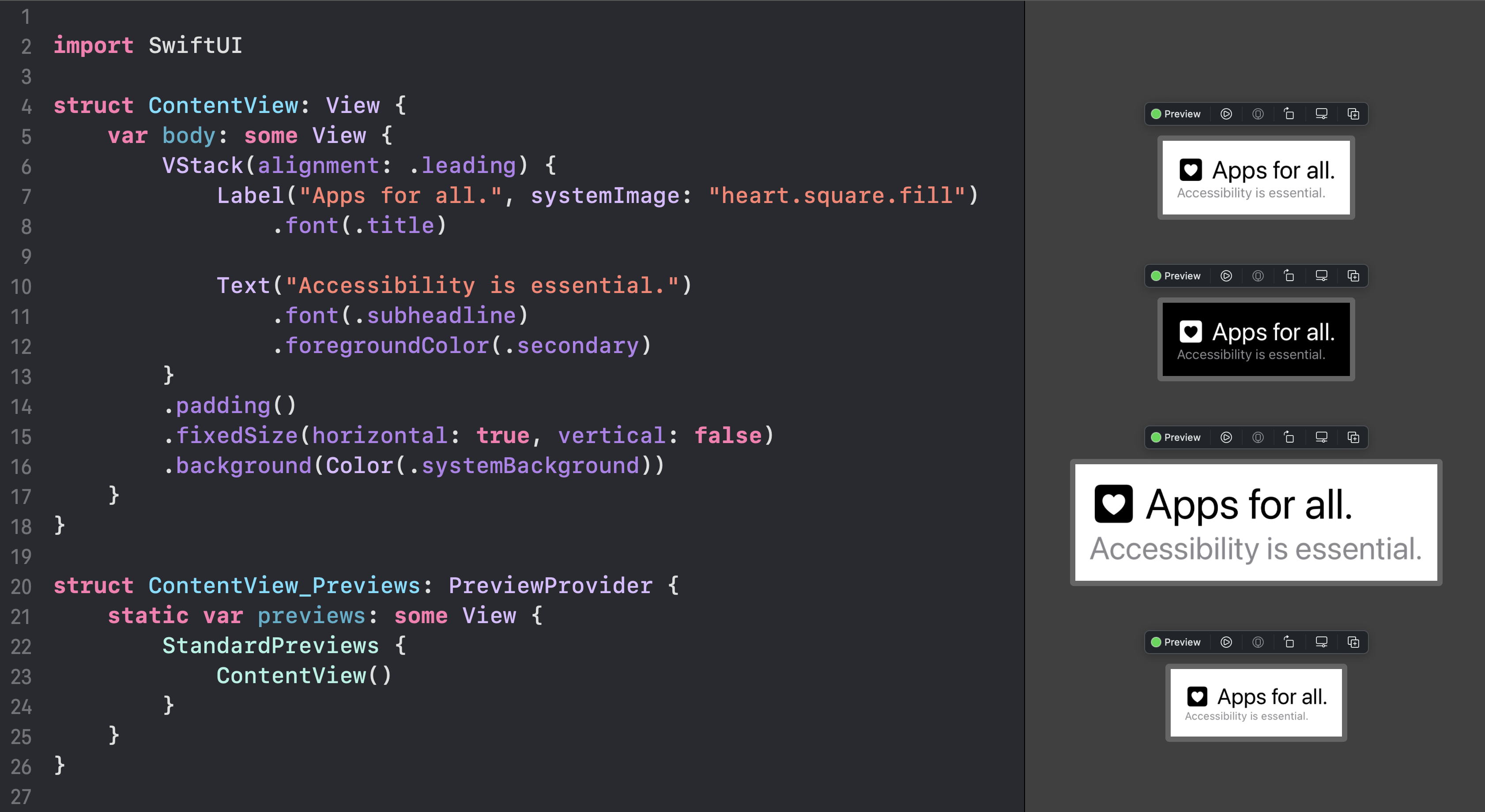 A basic SwiftUI View, called ContentView, with Previews defined for a number of accessibility configurations.